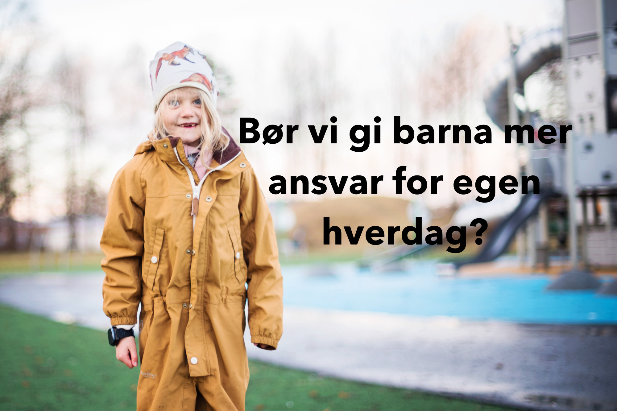 Bør vi gi barna mer ansvar for egen hverdag? 